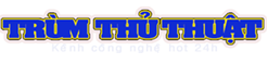 Kênh Chia Sẻ Thủ Thuật Công Nghệ, App, Game, Giải Trí Internet Độc Đáo