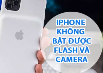 iPhone Không Bật Được Flash Và Camera, Cách Khắc Phục