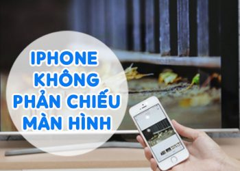 iPhone Không Phản Chiếu Màn Hình Làm Sao Xử Lí?