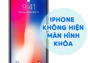 Khắc Phục Lỗi iPhone Không Hiện Màn Hình Khóa
