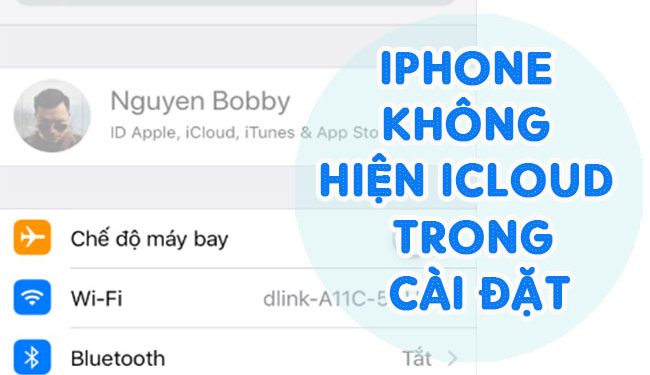 iPhone Không Hiện iCloud Trong Cài Đặt, Giải Pháp Xử Lý