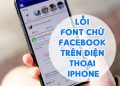 Giải Quyết Lỗi Font Chữ Facebook Trên Điện Thoại iPhone