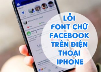 Giải Quyết Lỗi Font Chữ Facebook Trên Điện Thoại iPhone