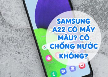 Samsung A22 Có Mấy Màu? Có Chống Nước Không?