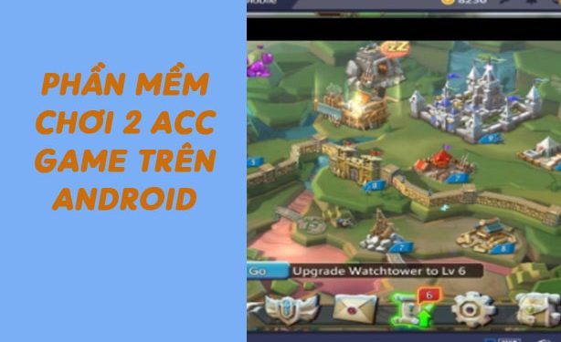 Top Phần Mềm Chơi 2 ACC Game Trên Android Bạn Nên Tải