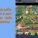 Top Phần Mềm Chơi 2 ACC Game Trên Android Bạn Nên Tải