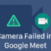 Không Bật Được Camera Trên Google Meet, Đây Là Giải Pháp