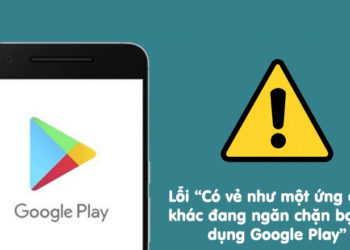 Thủ Thuật Xử Lí Lỗi CH Play Bị Chặn Màn Hình