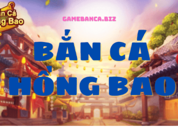 Tìm hiểu bắn cá hồng bao và những đặc điểm nổi bật