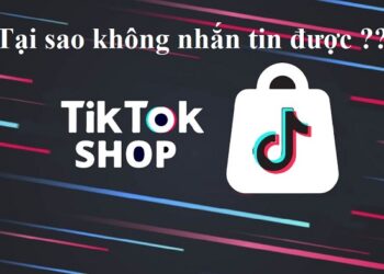 Tại sao không nhắn tin được trên TikTok Shop?