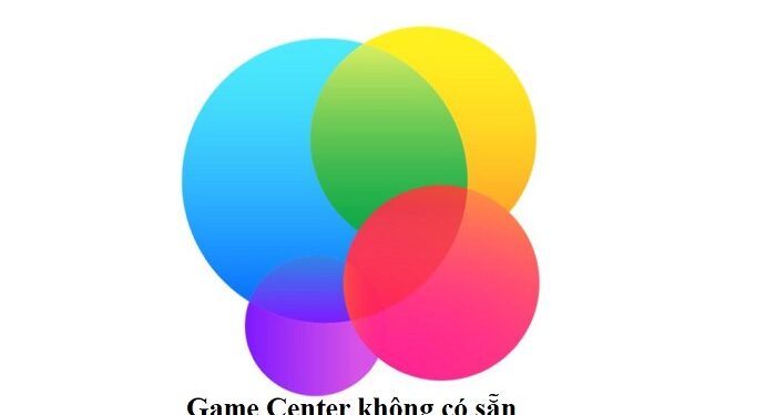 Game Center không có sẵn