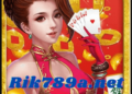 Rik789 – Sân Chơi Bài Đổi Thưởng Đẳng Cấp Châu Âu