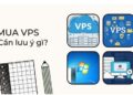 Mua VPS Windows cần lưu ý những gì? thuê VPS theo giờ ở đâu tốt?