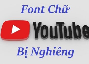 Font chữ Youtube bị nghiêng