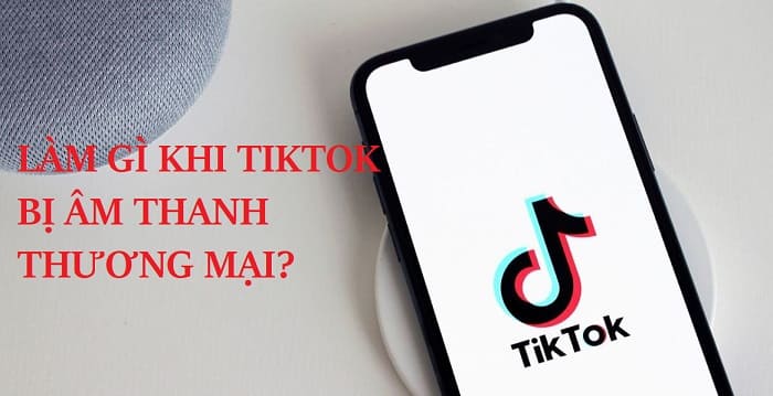 Hướng dẫn cách sử dụng âm thanh thương mại trên tiktok cho nội dung chuyên nghiệp