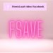 Cách tải video từ Facebook dễ dàng bằng FSave