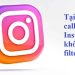 Tại sao call video Instagram không có filter?