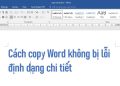 Cách copy Word không bị lỗi định dạng