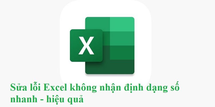 Excel không nhận định dạng số