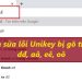 Cách sửa lỗi Unikey bị gõ thành dđ, aâ, eê, oô