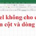 Excel không cho chèn thêm cột