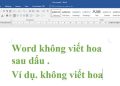 Lỗi Word không viết hoa sau dấu chấm