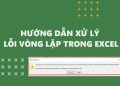 excel bị lỗi vòng lặp
