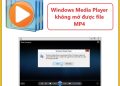 Windows Media Player không mở được file MP4