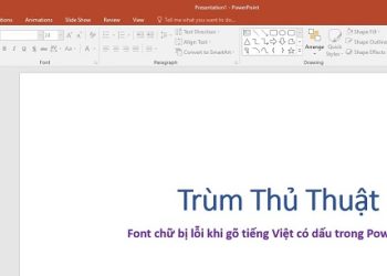 Font chữ bị lỗi khi gõ tiếng Việt có dấu trong PowerPoint
