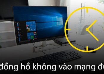 Khắc phục lỗi đồng hồ không vào mạng được