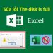 Lỗi The disk is full trong Excel