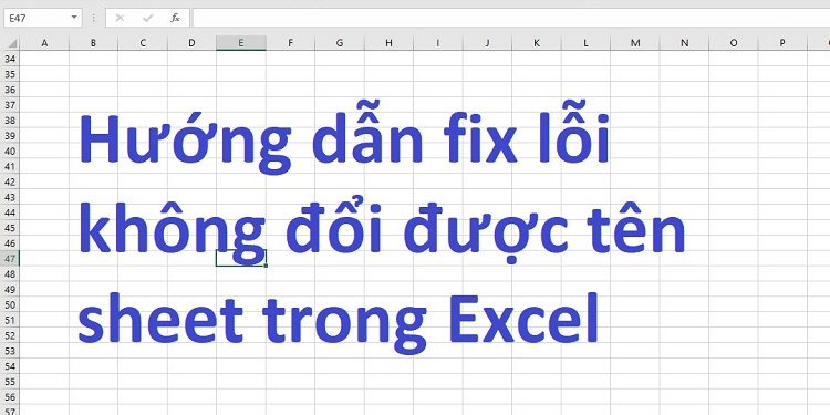 Lỗi không đổi được tên sheet trong Excel