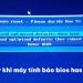 Máy tính báo bios has been reset