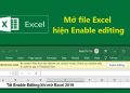 mở file Excel hiện Enable Editing