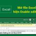 mở file Excel hiện Enable Editing