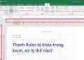 Thanh Ruler trong Excel bị khóa