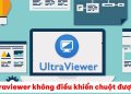 UltraViewer không điều khiển chuột được