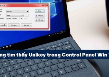 không tìm thấy Unikey trong Control Panel Win 10, 11