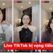 Live TikTok bị vọng tiếng