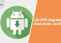 Lỗi APK ứng dụng chưa được cài đặt
