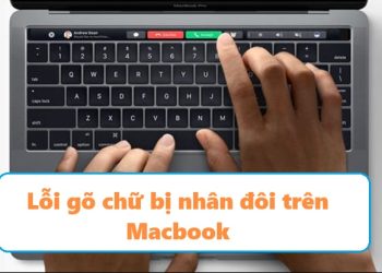 Lỗi gõ chữ bị nhân đôi trên Macbook