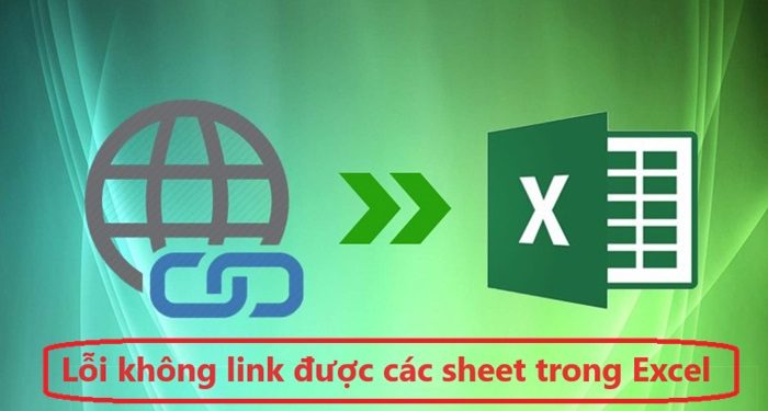 Lỗi không link được các sheet trong Excel