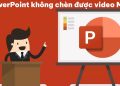 PowerPoint không chèn được video MP4