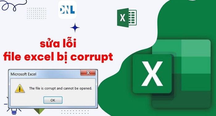 Sửa lỗi file Excel bị corrupt