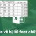 tải file về bị lỗi font chữ Excel