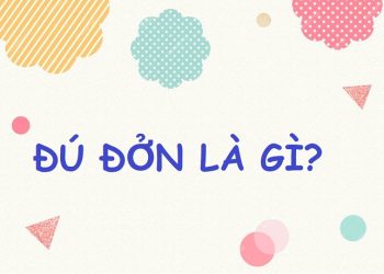 Đú đởn là gì?