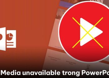 lỗi Media unavailable trong PowerPoint