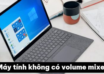 máy tính không có Volume Mixer
