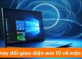 thay đổi giao diện Win 10 về mặc định