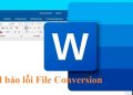 Word báo lỗi File Conversion